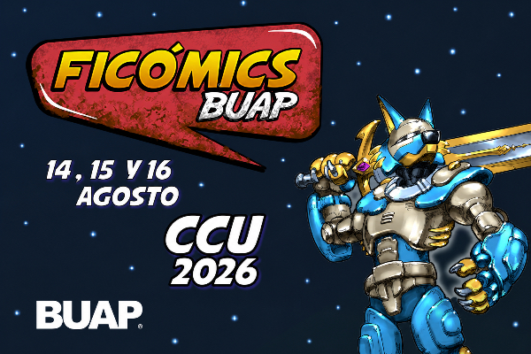 Ficómics BUAP 2026 reunirá cosplay, doblaje, videojuegos y cultura pop en el CCU